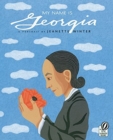 My Name Is Georgia : A Portrait by Jeanette Winter - Book