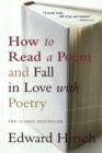 How to Read a Poem : And Fall in Love with Poetry - Book