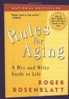Rules for Aging : A Wry and Witty Guide to Life - Book
