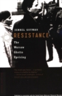 Resistance : The Warsaw Ghetto Uprising - Israel Gutman