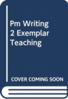 PM WRITING 2 EXEMPLAR TEACHING - Book