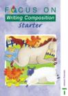 Focus on Writing Composition - Starter - Book