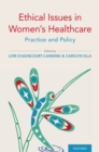 Ethical Issues in Women's Healthcare : Practice and Policy - eBook