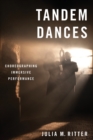 Tandem Dances : Choreographing Immersive Performance - Book