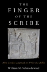 The Finger of the Scribe : How Scribes Learned to Write the Bible - eBook