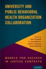 University and Public Behavioral Health Organization Collaboration : Models for Success in Justice Contexts - Book