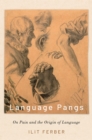 Language Pangs : On Pain and the Origin of Language - eBook