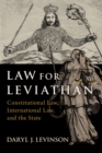 Law for Leviathan : Constitutional Law, International Law, and the State - eBook