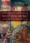 A History of Emotion in Western Music : A Thousand Years from Chant to Pop - Book