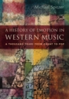 A History of Emotion in Western Music : A Thousand Years from Chant to Pop - eBook
