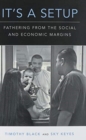 It's a Setup : Fathering from the Social and Economic Margins - Book