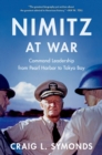 Nimitz at War : Command Leadership from Pearl Harbor to Tokyo Bay - eBook