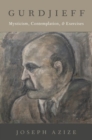Gurdjieff : Mysticism, Contemplation, and Exercises - Book