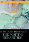 The Oxford Handbook of the Positive Humanities - Book