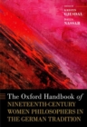 The Oxford Handbook of Nineteenth-Century Women Philosophers in the German Tradition - Book