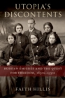Utopia's Discontents : Russian ?migr?s and the Quest for Freedom, 1830s-1930s - eBook