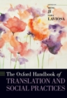 The Oxford Handbook of Translation and Social Practices - Book