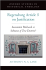 The Regensburg Article 5 on Justification : Inconsistent Patchwork or Substance of True Doctrine? - eBook