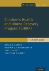 Children's Health and Illness Recovery Program (CHIRP) : Clinician Guide - eBook