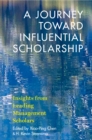 A Journey toward Influential Scholarship : Insights from Leading Management Scholars - eBook
