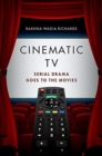 Cinematic TV : Serial Drama goes to the Movies - Book