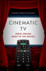 Cinematic TV : Serial Drama goes to the Movies - eBook
