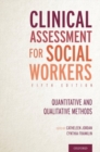 Clinical Assessment for Social Workers : Quantitative and Qualitative Methods - Book