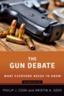 The Gun Debate : What Everyone Needs to Know® - Book