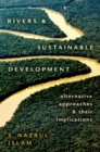 Rivers and Sustainable Development : Alternative Approaches and Their Implications - eBook
