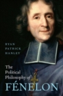 The Political Philosophy of Fenelon - Book
