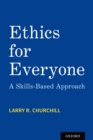 Ethics for Everyone : A Skills-Based Approach - eBook