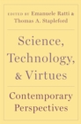 Science, Technology, and Virtues : Contemporary Perspectives - eBook