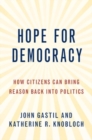Hope for Democracy : How Citizens Can Bring Reason Back into Politics - Book