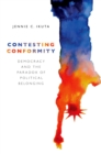 Contesting Conformity : Democracy and the Paradox of Political Belonging - eBook