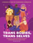 Trans Bodies, Trans Selves : A Resource by and for Transgender Communities - Book