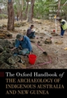 The Oxford Handbook of the Archaeology of Indigenous Australia and New Guinea - Book