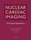 Nuclear Cardiac Imaging : Principles and Applications - eBook