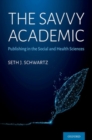 The Savvy Academic : Publishing in the Social and Health Sciences - Book