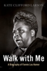 Walk with Me : A Biography of Fannie Lou Hamer - Book
