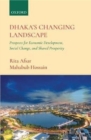 Dhaka's Changing Landscape : Prospects for Economic Development, Social Change, and Shared Prosperity - Book