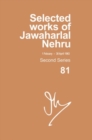 Selected Works Of Jawaharlal Nehru, Second Series, Vol 81 : 1 February- 30 April 1963 - Book