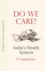 Do We Care OIP : India's Health System - Book