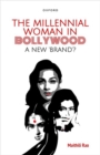 The Millennial Woman in Bollywood : A New 'Brand'? - Book