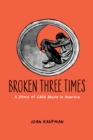 Broken Three Times : A Story of Child Abuse in America - eBook