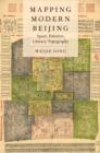 Mapping Modern Beijing : Space, Emotion, Literary Topography - eBook