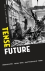 Tense Future : Modernism, Total War, Encyclopedic Form - Book