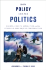 How Policy Shapes Politics : Rights, Courts, Litigation, and the Struggle Over Injury Compensation - eBook