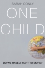 One Child : Do We Have a Right to More? - Book
