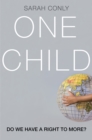One Child : Do We Have a Right to More? - eBook
