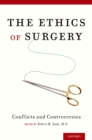 The Ethics of Surgery : Conflicts and Controversies - eBook